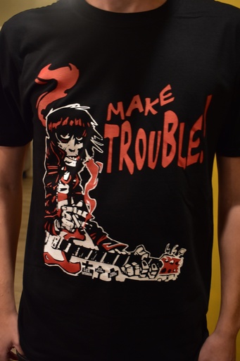 T-shirt makeTROUBLE! 